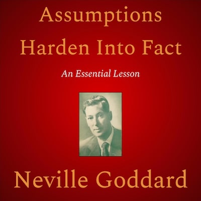 Assumptions Harden Into Fact