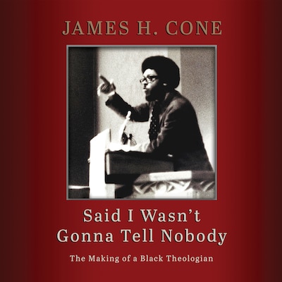 Said I Wasn't Gonna Tell Nobody – omslag til lydbogen af James H. Cone