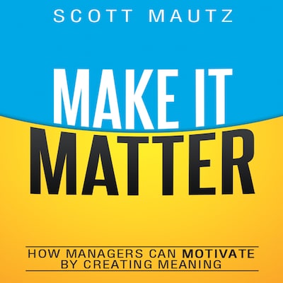 Make It Matter – omslag til lydbogen af Scott Mautz