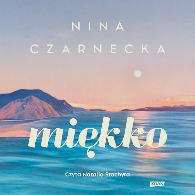Miękko – okładka audiobooka, autor Nina Czarnecka