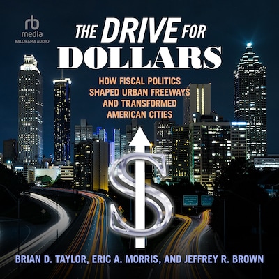 The Drive for Dollars – omslag til lydbogen af Eric A. Morris, Jeffrey R. Brown, Brian D. Taylor