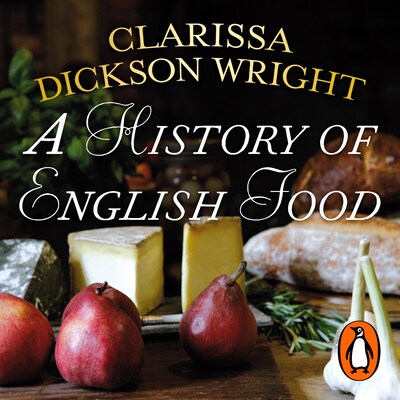 A History of English Food – omslag til lydbogen af Clarissa Dickson Wright