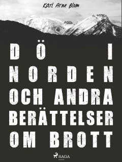 Dö i Norden och andra berättelser om brott – omslag till ljudboken av K. Arne Blom