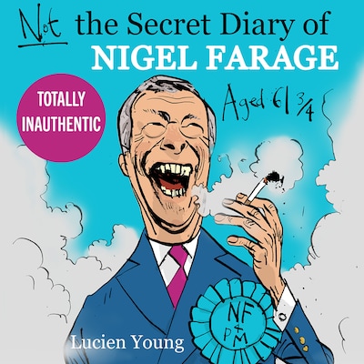 Not the Secret Diary of Nigel Farage Aged 61¾ – omslag til lydbogen af Lucien Young