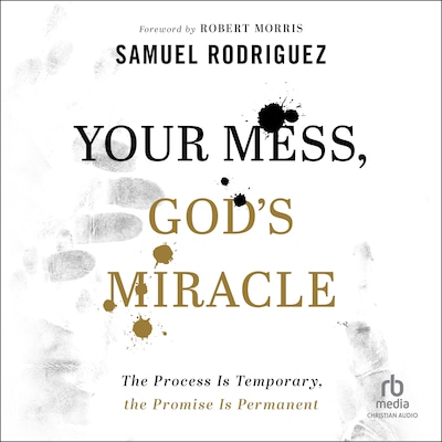 Your Mess, God's Miracle – omslag til lydbogen af Samuel Rodriguez