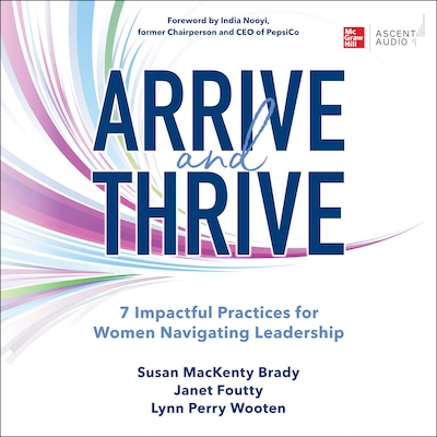 Arrive and Thrive – omslag til lydbogen af Susan MacKenty Brady, Lynn Perry Wooten, Janet Foutty