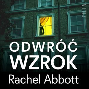 Odwróć wzrok – okładka audiobooka, autor Rachel Abbott