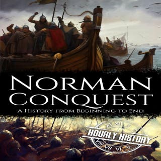 Norman Conquest: A History from Beginning to End