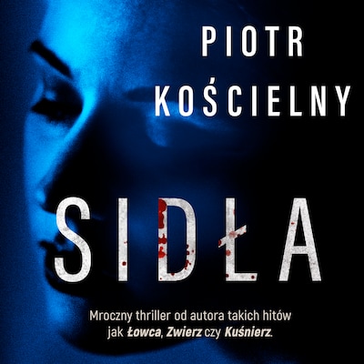 Sidła – okładka audiobooka, autor Piotr Kościelny