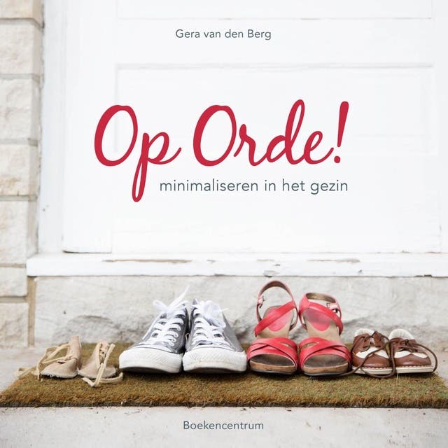 Op orde!: minimaliseren in het gezin – omslag van het luisterboek van Gera van den Berg