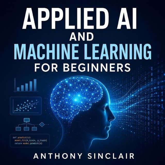 Applied AI and Machine Learning for Beginners – omslag til lydbogen af Anthony Sinclair