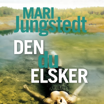 Den du elsker – omslag til lydbogen af Mari Jungstedt
