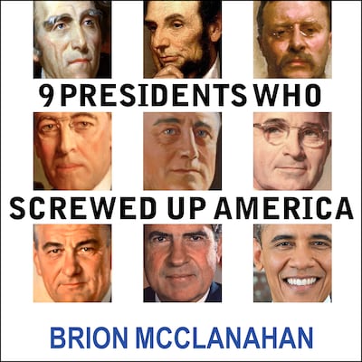9 Presidents Who Screwed Up America – omslag til lydbogen af Brion McClanahan