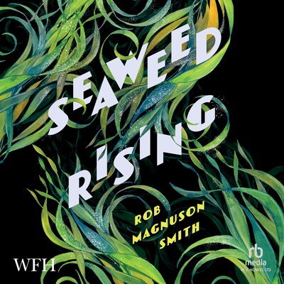 Seaweed Rising – omslag til lydbogen af Rob Magnuson Smith