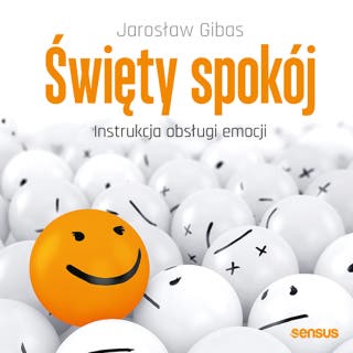 Święty spokój. Instrukcja obsługi emocji – okładka audiobooka, autor Jarosław Gibas