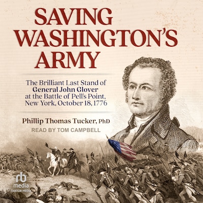 Saving Washington's Army – omslag til lydbogen af Phillip Thomas Tucker, PhD