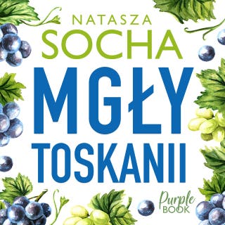 Mgły Toskanii – okładka audiobooka, autor Natasza Socha