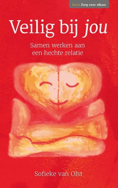 Veilig bij jou: Samen werken aan een hechte relatie – omslag van het luisterboek van Sofieke van Olst