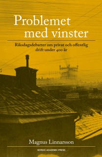Problemet med vinster : riksdagsdebatter om privat och offentlig drift under 400 år – omslag till ljudboken av Magnus Linnarsson