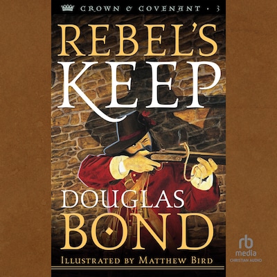Rebel's Keep – omslag til lydbogen af Douglas Bond