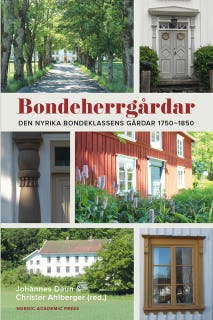 Bondeherrgårdar : Den nyrika bondeklassens gårdar 1750–1850