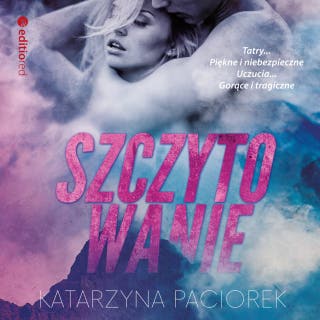 Szczytowanie – okładka audiobooka, autor Katarzyna Paciorek