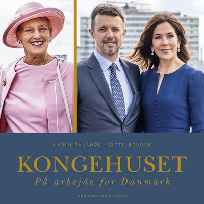 Kongehuset - På arbejde for Danmark – omslag til lydbogen af Karin Palshøj, Gitte Redder