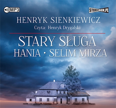 Stary sługa. Hania. Selim Mirza.