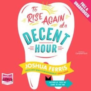 To Rise Again at a Decent Hour – okładka audiobooka, autor Joshua Ferris