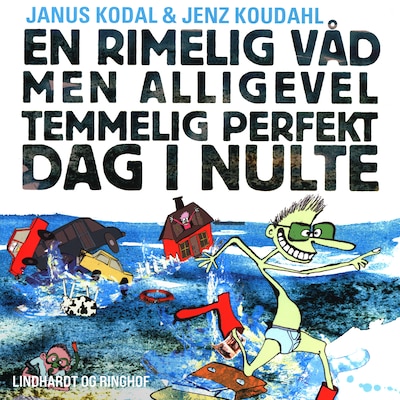 En rimelig våd men alligevel temmelig perfekt dag i nulte – omslag til lydbogen af Janus Kodal