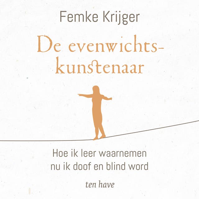 De evenwichtskunstenaar: Hoe ik leer waarnemen nu ik doof en blind word – omslag van het luisterboek van Femke Krijger