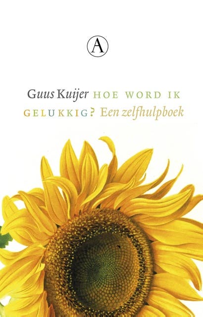 Hoe word ik gelukkig?: een zelfhulpboek