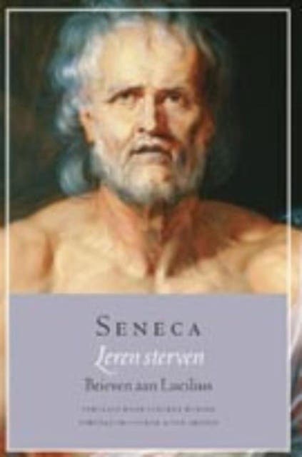 Leren sterven: brieven aan Lucilius