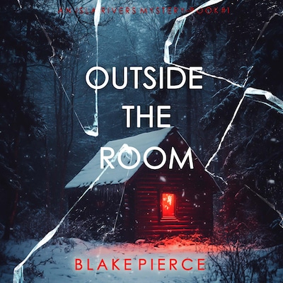 Outside The Room (An Isla Rivers FBI Suspense Thriller—Book One) – omslag til lydbogen af Blake Pierce