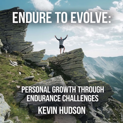 Endure to Evolve: – omslag til lydbogen af Kevin Hudson