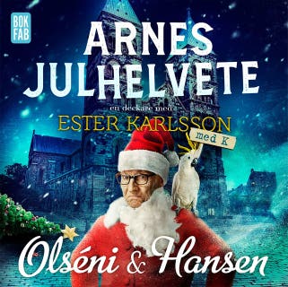 Arnes julhelvete – omslag till ljudboken av Christina Olséni,Micke Hansen