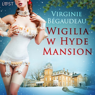 Wigilia w Hyde Mansion - świąteczna erotyka – okładka audiobooka, autor Virginie Bégaudeau