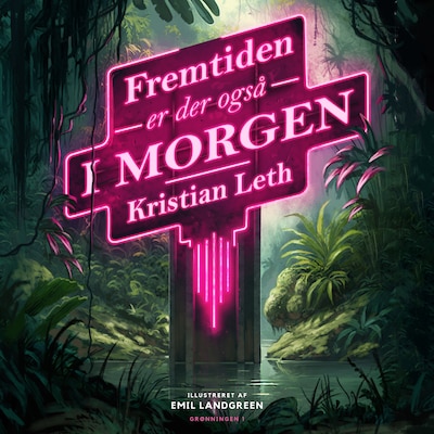 Fremtiden er der også i morgen – omslag til lydbogen af Kristian Leth