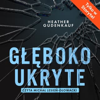 Głęboko ukryte – okładka audiobooka, autor Heather Gudenkauf