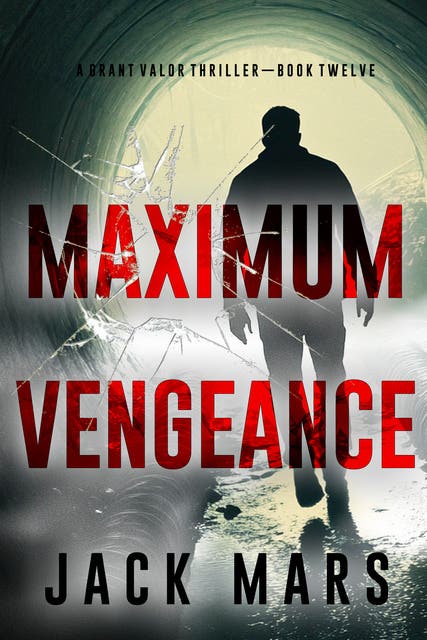 Maximum Vengeance (A Grant Valor Action Thriller—Book 12) – omslag til lydbogen af Jack Mars