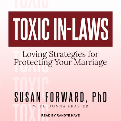 Toxic In-Laws – omslag til lydbogen af Susan Forward, PhD
