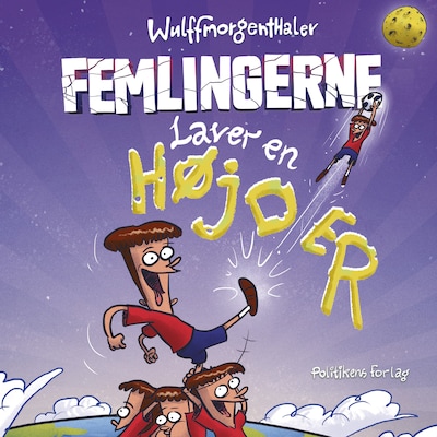 Femlingerne laver en højder – omslag til lydbogen af Sofus Peder Faber Laursen, Wulffmorgenthaler