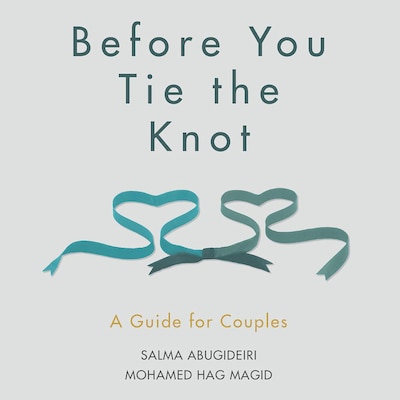 Before You Tie the Knot – omslag til lydbogen af Salma Elkadi Abugideiri, Imam Mohamed Hag Magid