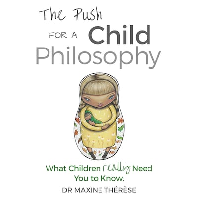 The Push for a Child Philosophy – omslag till ljudboken av Dr. Maxine Therese