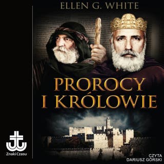 Prorocy i królowie – okładka audiobooka, autor Ellen G. White