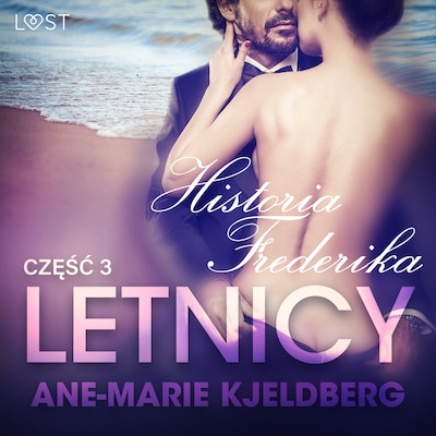 Letnicy 3: Historia Frederika - opowiadanie erotyczne – okładka audiobooka, autor Ane-Marie Kjeldberg
