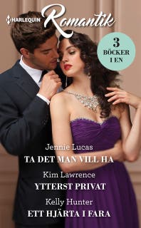 Ta det man vill ha / Ytterst privat / Ett hjärta i fara – omslag till ljudboken av Jennie Lucas,Kelly Hunter,Kim Lawrence