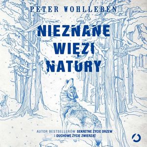 Nieznane więzi natury – okładka audiobooka, autor Peter Wohlleben