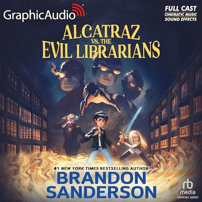 Alcatraz Versus The Evil Librarians [Dramatized Adaptation] – omslag til lydbogen af Brandon Sanderson