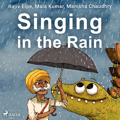 Singing in the Rain – omslag til lydbogen af Rajiv Eipe, Manisha Chaudhry, Mala Kumar